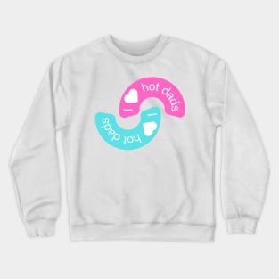 I love hot dads Crewneck Sweatshirt